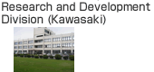 Research and Development Division(Kawasaki)